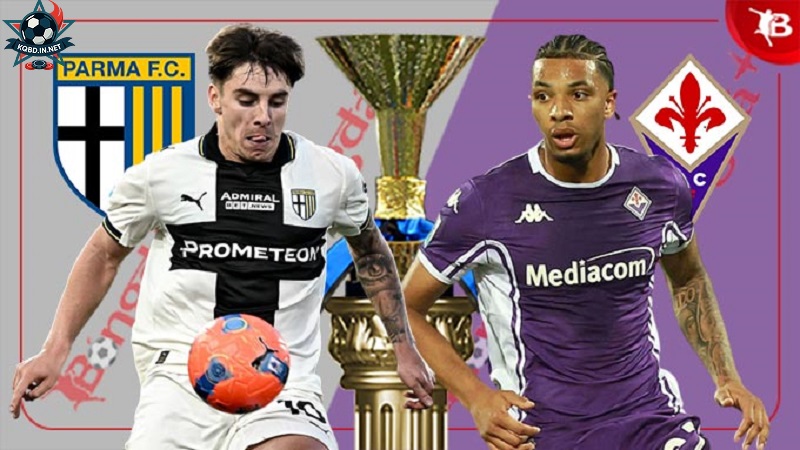 Nhận Định Parma vs Fiorentina (Serie A) – Chờ Đợi Sự Khẳng Định Từ “The Viola”